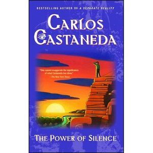 Power of Silence -- Carlos Castaneda